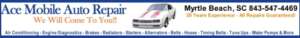 Myrtle Beach mobile and in shop auto repairs by Ace Mobile Auto Repair ASE Certified mechanics to your location. 